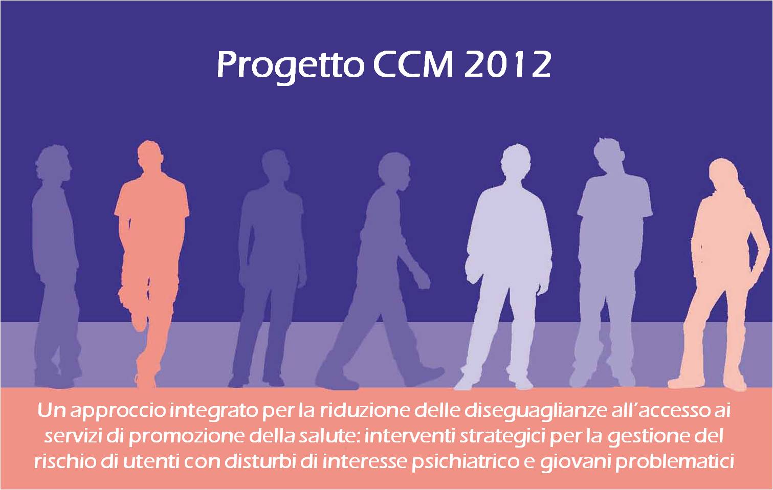 CCM 2012 - Un approccio integrato per la  riduzione delle diseguaglianze all’accesso ai servizi di promozione della salute